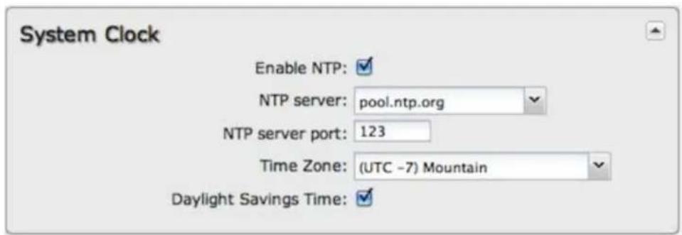 System Clock Enable NTP: NTP server: pool.ntp.org NTP server port: 123 Time Zone: (UTC -7) Mountain Daylight Savings Time: