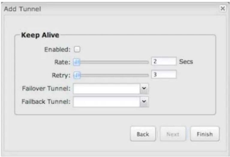 Add Tunnel Keep Alive Enabled: Rate: 2 Secs Retry: 3 Failover Tunnel: Fallback Tunnel: Back Next Finish