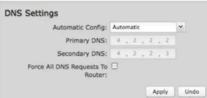DNS Settings Automatic Config: Automatic Primary DNS: 4 , 2 , 2 , 2 Secondary DNS: 4 , 2 , 2 , 3 Force All DNS Requests To Router: Apply Undo