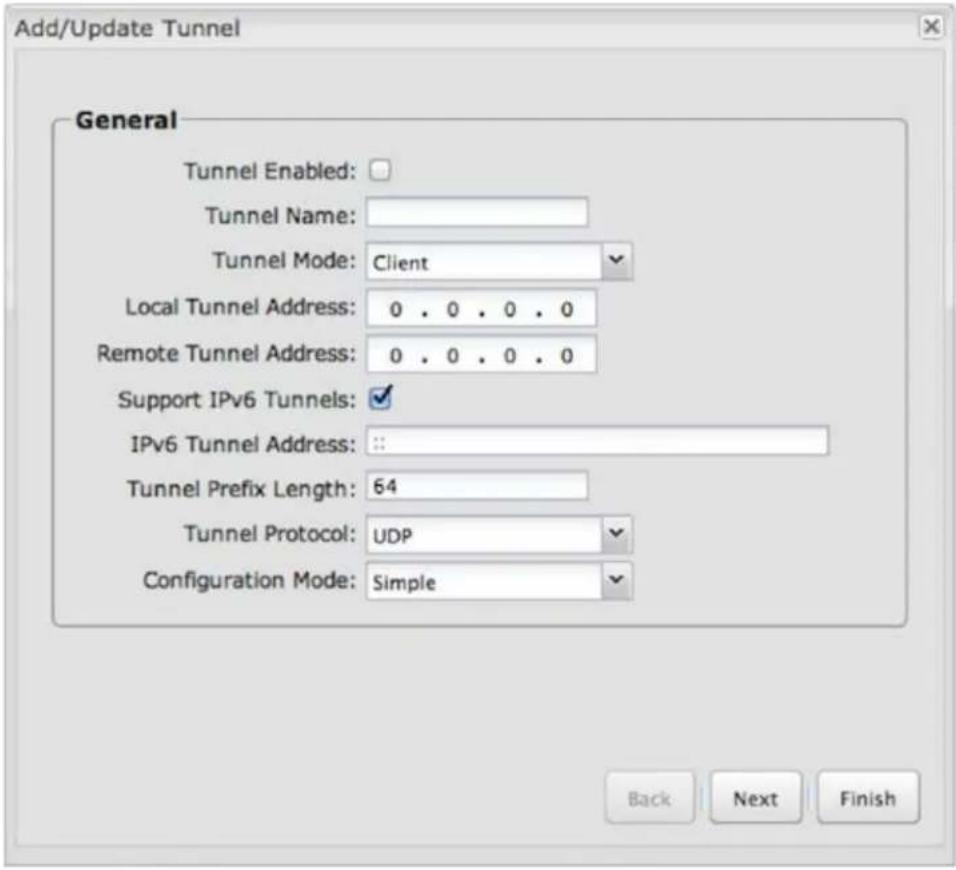 Add/Update Tunnel General Tunnel Enabled: Tunnel Name: Tunnel Mode: Client Local Tunnel Address: 0 . 0 . 0 . 0 Remote Tunnel Address: 0 . 0 . 0 . 0 Support IPv6 Tunnels: IPv6 Tunnel Address: :: Tunnel Prefix Length: 64 Tunnel Protocol: UDP Configuration Mode: Simple Back Next Finish