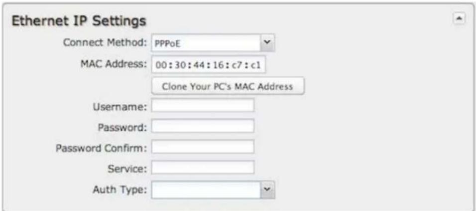 Ethernet IP Settings Connect Method: PPPoE MAC Address: 00:30:44:16:c7:c1 Clone Your PC's MAC Address Username: Password: Password Confirm: Service: Auth Type: