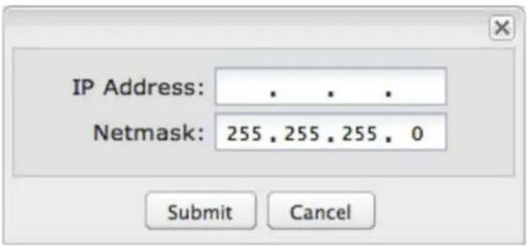 IP Address: . . . Netmask: 255.255.255.0 Submit Cancel