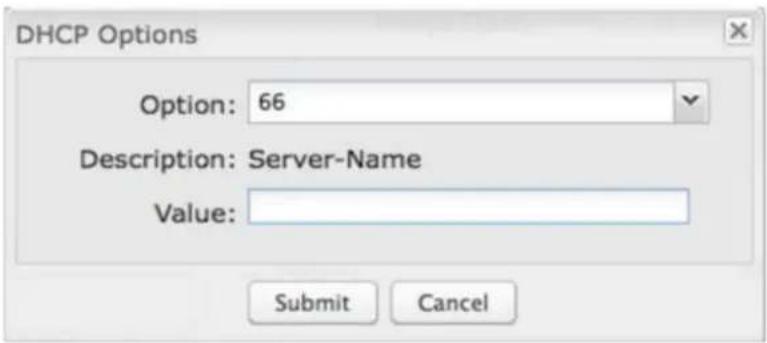 DHCP Options Option: 66 Description: Server-Name Value: Submit Cancel