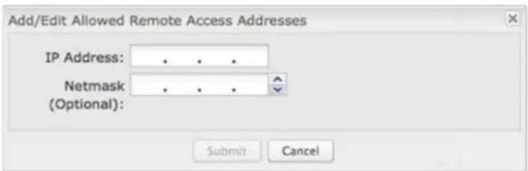 Add/Edit Allowed Remote Access Addresses IP Address: .... Netmask .... (Optional): Submit Cancel