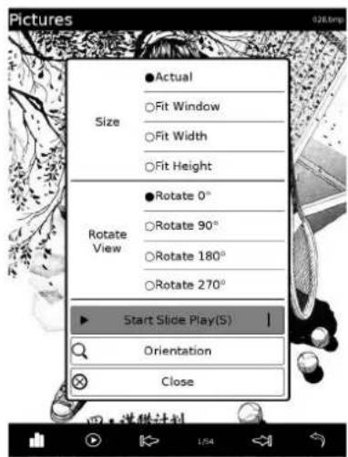 Pictures Size ●Actual ○Fit Window ○Fit Width ○Fit Height Rotate View ●Rotate 0° ○Rotate 90° ○Rotate 180° ○Rotate 270° Start Slide Play(S) Orientation Close