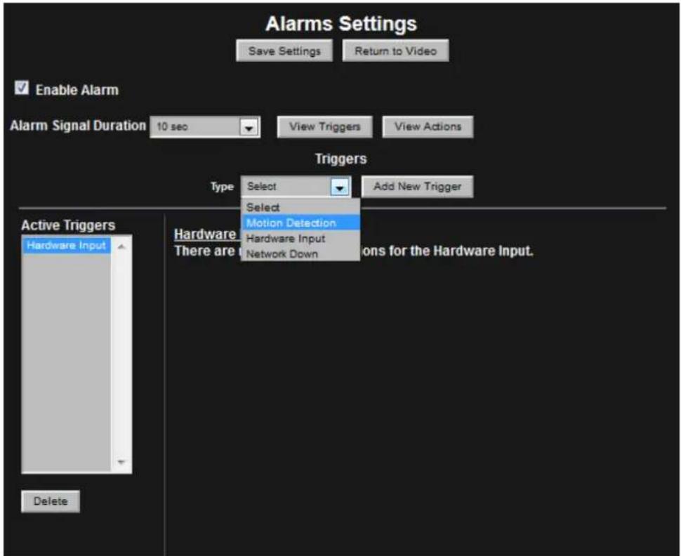 Alarms Settings Save Settings Return to Video Enable Alarm Alarm Signal Duration 10 sec View Triggers View Actions Triggers Type Select Add New Trigger Select Motion Detection Hardware Input Hardware There are Network Down Active Triggers Hardware Input Delete