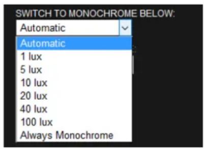 SWITCH TO MONOCHROME BELOW: Automatic Automatic 1 lux 5 lux 10 lux 20 lux 40 lux 100 lux Always Monochrome