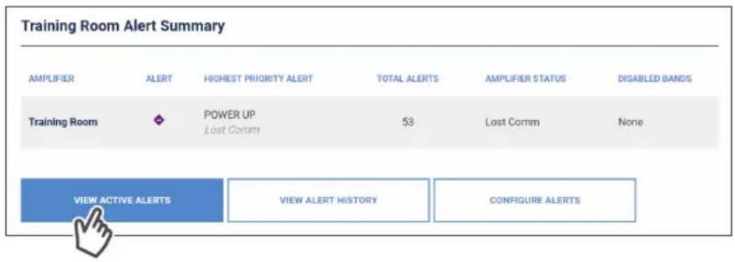 Training Room Alert Summary AMPLIFIER ALERT HIGHEST PRIORITY ALERT TOTAL ALERTS AMPLIFIER STATUS DISABLED BANDS Training Room POWER UP 53(Lost Comm) Last Comm None VIEW ACTIVE ALERTS VIEW ALERT HISTORY CONFIGURE ALERTS
