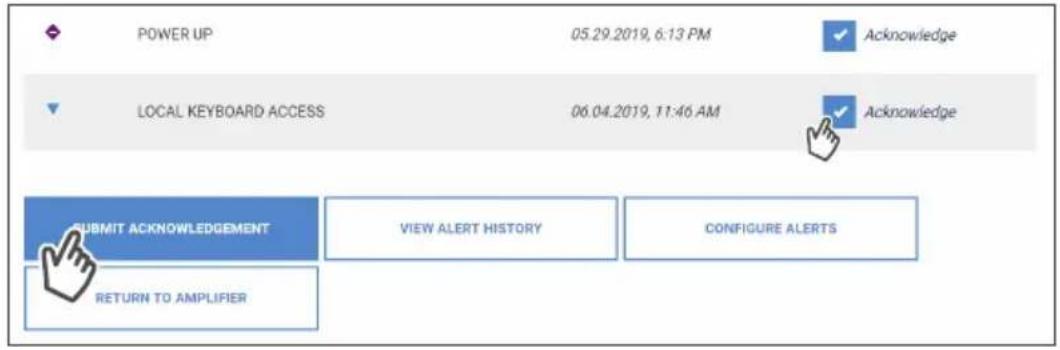 POWER UP 05.29.2019, 6:13 PM Acknowledge LOCAL KEYBOARD ACCESS 06.04.2019, 11:46 AM Acknowledge SUBMIT ACKNOWLEDGEMENT VIEW ALERT HISTORY CONFIGURE ALERTS RETURN TO AMPLIFIER
