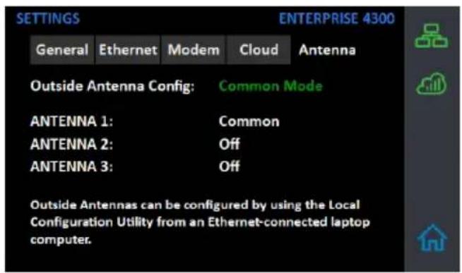 SETTINGS ENTERPRISE 4300 General Ethernet Modem Cloud Antenna Outside Antenna Config: Common Mode ANTENNA 1: Common ANTENNA 2: Off ANTENNA 3: Off Outside Antennas can be configured by using the Local Configuration Utility from an Ethernet-connected laptop computer.