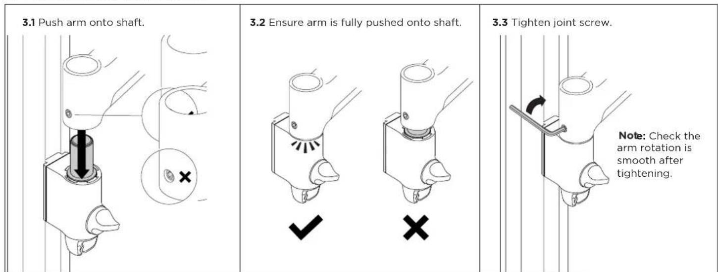 3.1 Push arm onto shaft. 3.2 Ensure arm is fully pushed onto shaft. 3.3 Tighten joint screw. Note: Check the arm rotation is smooth after tightening.