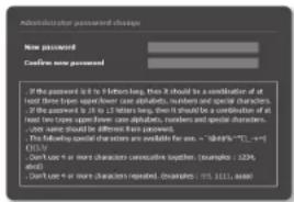 Administrator password change New password: Custom new password: If the password is to be bottom ring, then it should be a combination of at head three types, except lower case details, numbers and special characters. of the password is to be 15 letters ring, then it should be a combination of at head two types above: new passwords, numbers and special characters. One name should be different from password. The following special characters are available for use: "...” (49%+“E”)+ “E” (15.5) Don't use it more characters Executive Together. (examples: 1226, and) Don't use it more characters Repeated. (examples: 91111, etc)