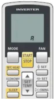 INVERTER R MODE 10°C HEAT ECONOMY SLEEP FAN START STOP SET SET TEMP. → SET → SWING