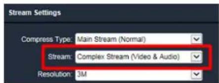 Stream Settings Compress Type: Main Stream (Normal) Stream: Complex Stream (Video & Audio) Resolution: 3M