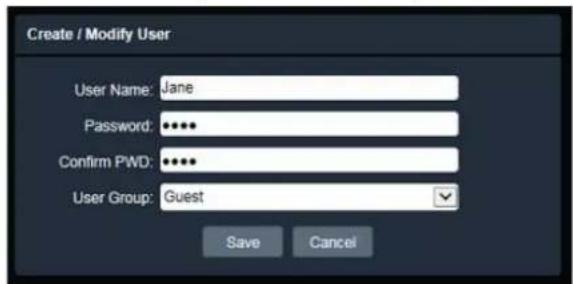 Create / Modify User User Name: Jane Password: ••••• Confirm PWD: ••••• User Group: Guest Save Cancel