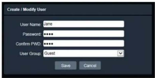 Create / Modify User User Name: Jane Password: ••••• Confirm PWD: ••••• User Group: Guest Save Cancel