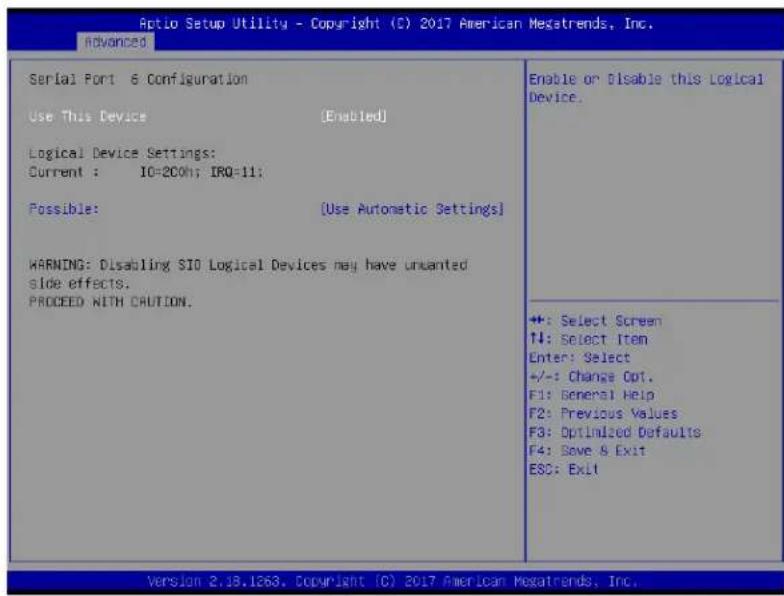 Aptio Setup Utility - Copyright (C) 2017 American Megatrends, Inc. advanced Serial Port & Configuration Use This Device [Enabled] Logical Device Settings: Current : IO=20Oh; IRQ=11; Possible: [Use Automatic Settings] WARNING: Disabling SIO Logical Devices may have unwanted side effects. PROCEED WITH CAUTION. Enable or Disable this Logical Device. +: Select Screen ↑↓: Select Item Enter: Select +/-: Change Opt. F1: General Help F2: Previous Values F3: Optimized Defaults F4: Save & Exit ESC: Exit Version 2.18.1263. Copyright (C) 2017 American Megatrends, Inc.