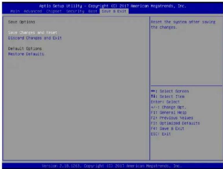 Aptio Setup Utility - Copyright (C) 2017 American Megatrends, Inc. Main Advanced Chipset Security Boot Save & Exit Save Options Save Changes and Reset Discard Changes and Exit Default Options Restore Defaults Reset the system after saving the changes. ++: Select Screen ↑: Select Item Enter: Select +/-: Change Opt. F1: General Help F2: Previous Values F3: Optimized Defaults F4: Save & Exit ESC: Exit Version 2.18.1263. Copyright (C) 2017 American Megatrends, Inc.