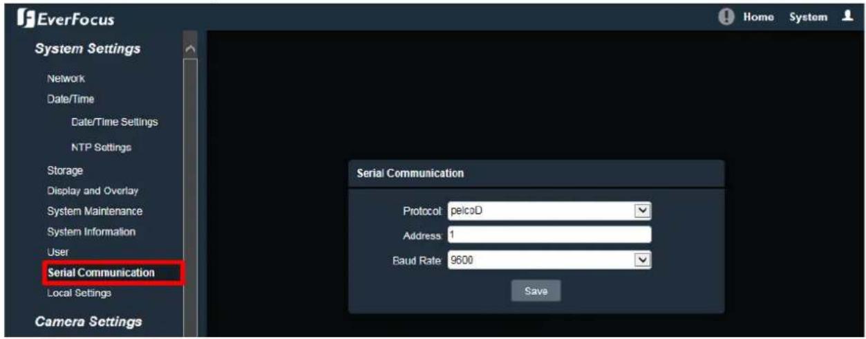 EverFocus System Settings Network Date/Time Date/Time Settings NTP Settings Storage Display and Overlay System Maintenance System Information User Serial Communication Local Settings Camera Settings Serial Communication Protocol: pelcoD Address: 1 Baud Rate: 9600 Save