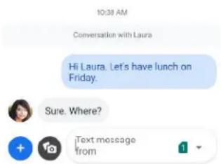 10:38 AM Conversation with Laura Hi Laura. Let's have lunch on Friday. Sure. Where? Text message from