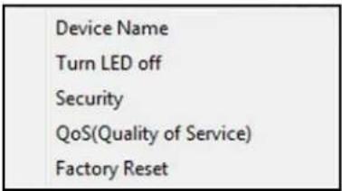 Device Name Turn LED off Security QoS(Quality of Service) Factory Reset
