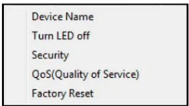 Device Name Turn LED off Security QoS(Quality of Service) Factory Reset