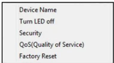 Device Name Turn LED off Security QoS(Quality of Service) Factory Reset