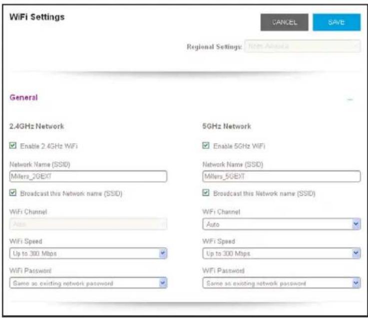 WiFi Settings CANCEL SAVE Regional Settings: Nom-Absuda General 2.4GHz Network Enable 2.4GHz WiFi Network Name (SSID) Millers_2GEXT Broadcast this Network name (SSID) WiFi Channel Auto WiFi Speed Up to 300 Mbps WiFi Password Same as existing network password 5GHz Network Enable 5GHz WiFi Network Name (SSID) Millers_5GEXT Broadcast this Network name (SSID) WiFi Channel Auto WiFi Speed Up to 300 Mbps WiFi Password Same as existing network password