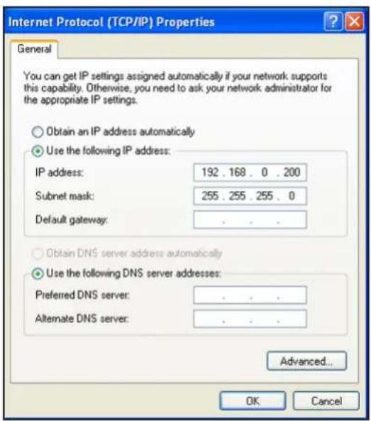 Internet Protocol (TCP/IP) Properties General You can get IP settings assigned automatically if your network supports this capability. Otherwise, you need to ask your network administrator for the appropriate IP settings. Obtain an IP address automatically Use the following IP address: IP address: 192 . 168 . 0 . 200 Subnet mask: 255 . 255 . 255 . 0 Default gateway: . Obtain DNS server address automatically Use the following DNS server addresses: Preferred DNS server: . Alternate DNS server: . Advanced... OK Cancel