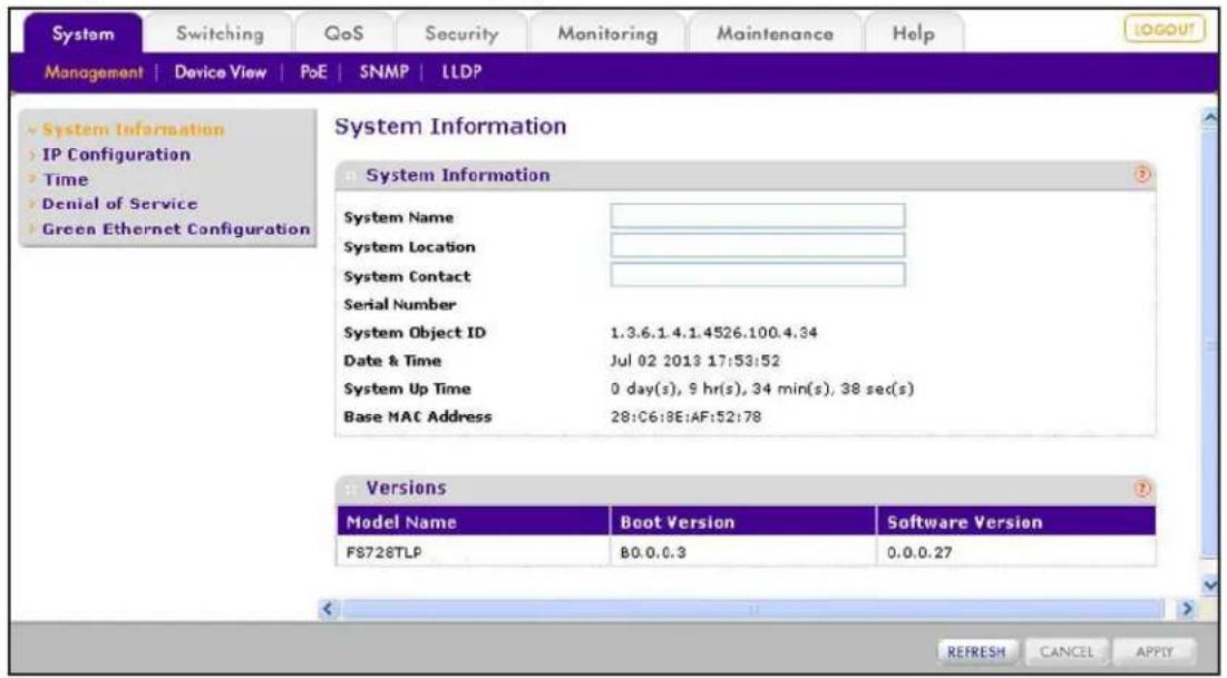 System Information IP Configuration Time Denial of Service Green Ethernet Configuration System Information System Name System Location System Contact Serial Number System Object ID 1.3.6.1.4.1.4526.100.4.34 Date & Time Jul 02 2013 17:53:52 System Up Time 0 day(s), 9 hr(s), 34 min(s), 38 sec(s) Base MAC Address 28:C6:8E:AF:52:78 Versions Model Name Boot Version Software Version F8728TLP B0.0.0.3 0.0.0.27 REFRESH CANCEL APPLY