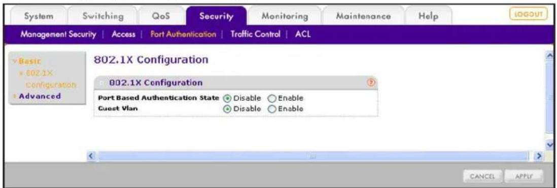 System Switching QoS Security Monitoring Maintenance Help MANAGEMENT SECURITY | Access | Port Authentication | Traffic Control | ACL 802.1X Configuration 802.1X Configuration Port Based Authentication State Disable Enable Guest Vlan Disable Enable CANCEL APPLY