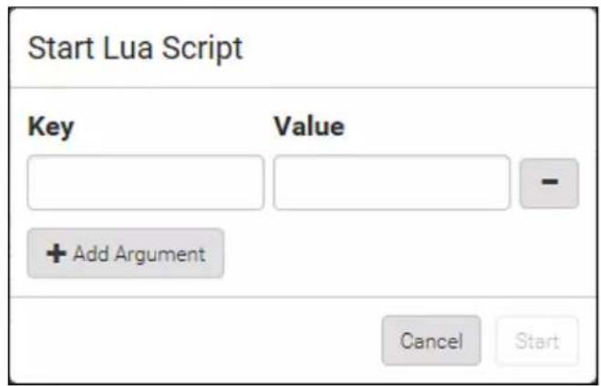 Start Lua Script Key Value + Add Argument Cancel Start