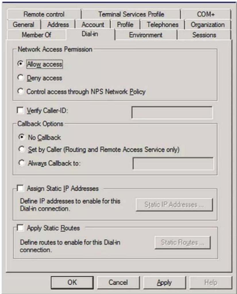 Remote control Terminal Services Profile COM+ General | Address | Account | Profile | Telephones | Organization Member Of | Dial-in | Environment | Sessions Network Access Permission Allow access Deny access Control access through NPS Network Policy Verify Caller-ID: Callback Options No Callback Set by Caller (Routing and Remote Access Service only) Always Callback to: Assign Static IP Addresses Define IP addresses to enable for this Dial-in connection. Static IP Addresses ... Apply Static Routes Define routes to enable for this Dial-in connection. Static Routes ... OK Cancel Apply Help