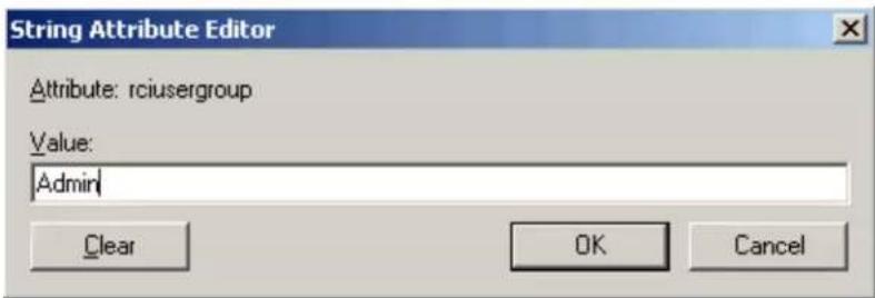 String Attribute Editor Attribute: rciusergroup Value: Admin Clear OK Cancel