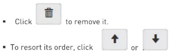 - Click to remove it. - To resort its order, click ↑ or ↓