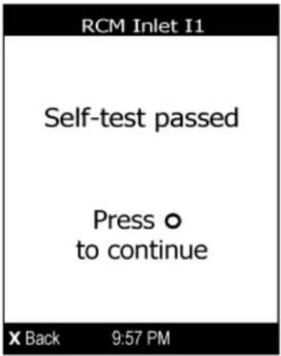 RCM Inlet I1 Self-test passed Press o to continue X Back 9:57 PM