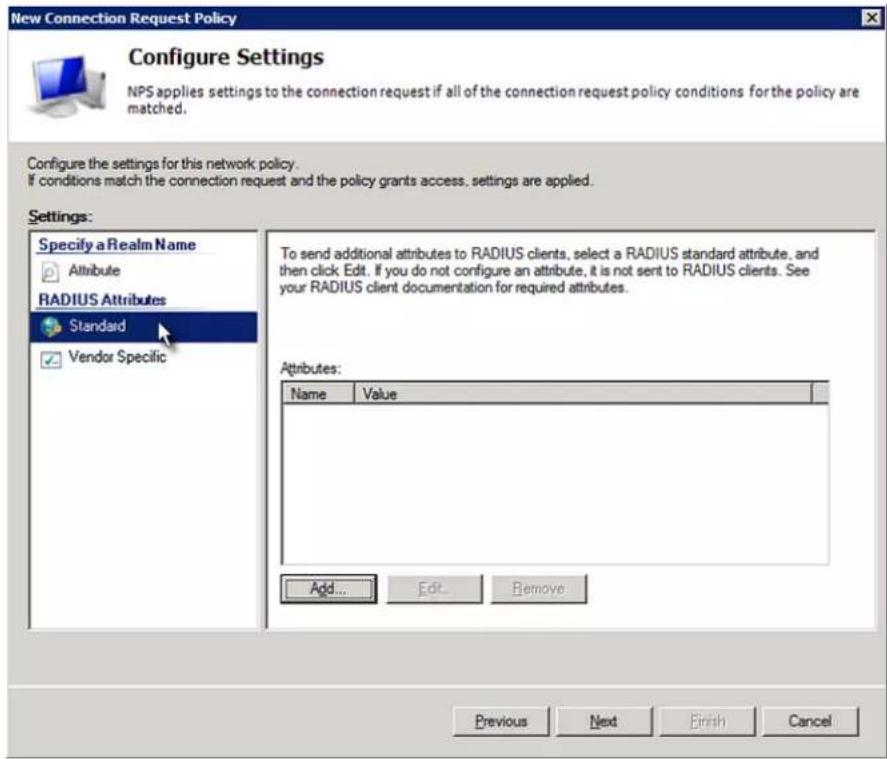 New Connection Request Policy Configure Settings NPS applies settings to the connection request if all of the connection request policy conditions for the policy are matched. Configure the settings for this network policy. If conditions match the connection request and the policy grants access, settings are applied. Settings: Specify a Realm Name Attribute RADIUS Attributes Standard Vendor Specific To send additional attributes to RADIUS clients, select a RADIUS standard attribute, and then click Edit. If you do not configure an attribute, it is not sent to RADIUS clients. See your RADIUS client documentation for required attributes. Attributes: Name Value Add... Edit Remove Previous Next Finish Cancel
