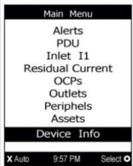 Main Menu Alerts PDU Inlet I1 Residual Current OCPs Outlets Periphels Assets Device Info X Auto 9:57 PM Select ○