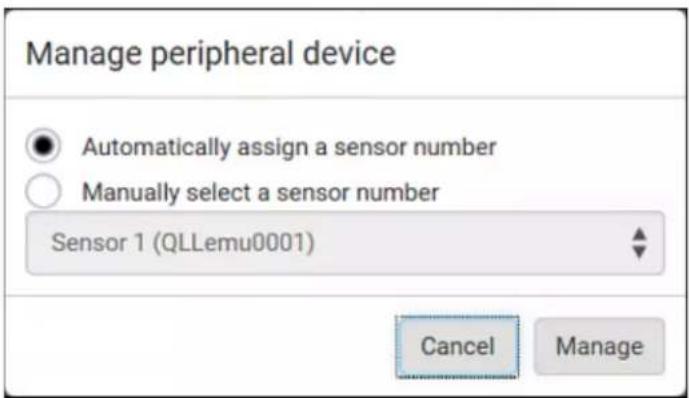 Manage peripheral device Automatically assign a sensor number Manually select a sensor number Sensor 1 (QLLemu0001) Cancel Manage