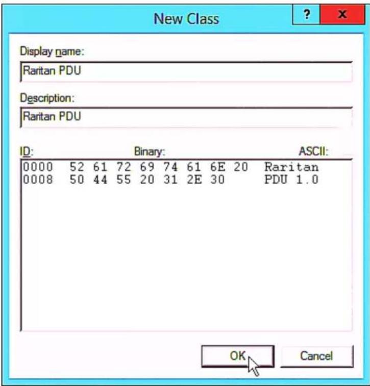 New Class Display name: Raritan PDU Description: Raritan PDU ID: Binary: ASCII: 0000 52 61 72 69 74 61 6E 20 Raritan 0008 50 44 55 20 31 2E 30 PDU 1.0 OK Cancel