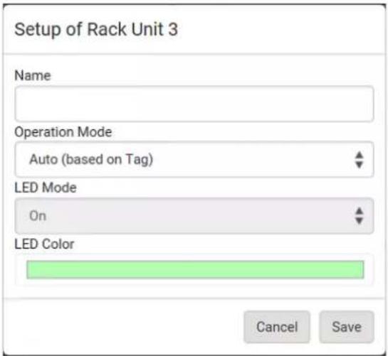 Setup of Rack Unit 3 Name Operation Mode Auto (based on Tag) LED Mode On LED Color Cancel Save