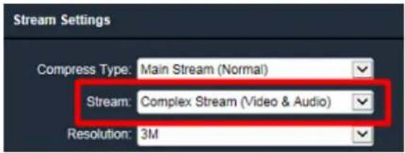 Stream Settings Compress Type: Main Stream (Normal) Stream: Complex Stream (Video & Audio) Resolution: 3M