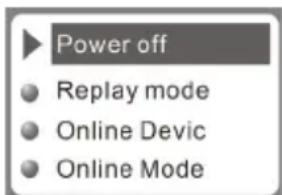 Power off ● Replay mode ● Online Devic ● Online Mode