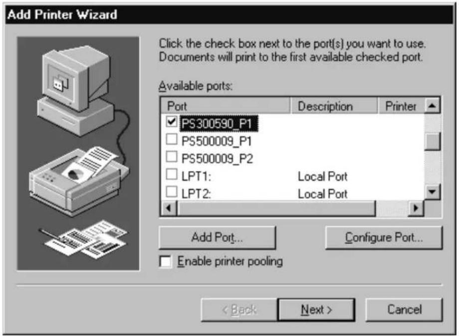 Add Printer Wizard Click the check box next to the port(s) you want to use. Documents will print to the first available checked port. Available ports: Port Description Printer ✓ PS300590_P1 □ PS500009_P1 □ PS500009_P2 □ LPT1: Local Port □ LPT2: Local Port Add Port... Configure Port... Enable printer pooling < Back Next > Cancel