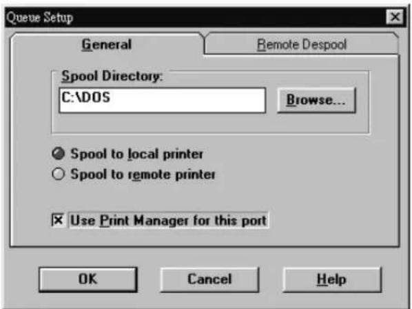 Queue Setup General Remote Despool Spool Directory: C:\DOS Browse... Spool to local printer Spool to remote printer Use Print Manager for this port OK Cancel Help