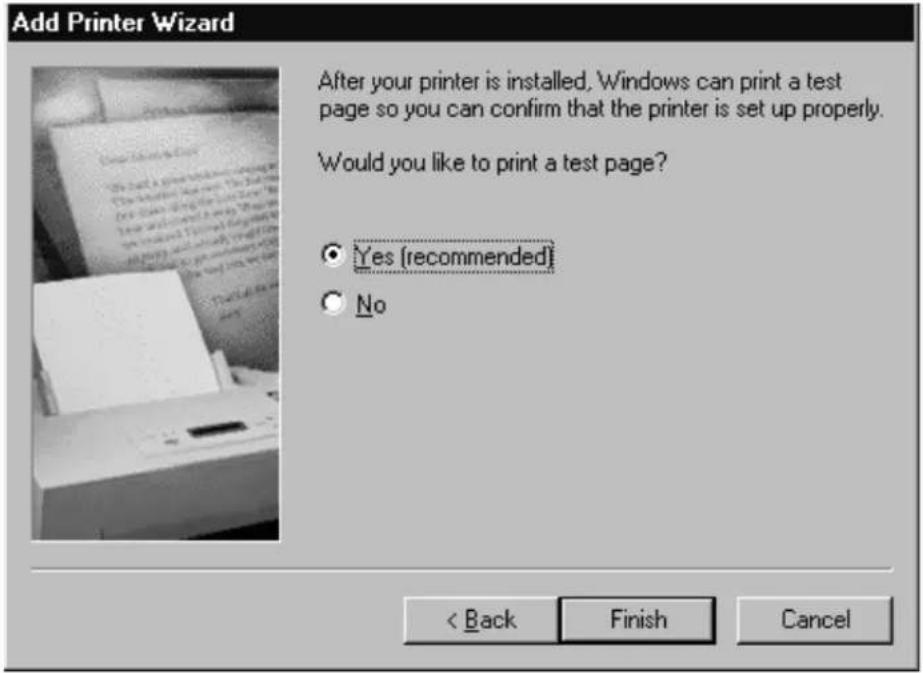 Add Printer Wizard After your printer is installed, Windows can print a test page so you can confirm that the printer is set up properly. Would you like to print a test page? ● Yes (recommended) ○ No < Back Finish Cancel