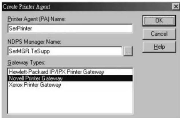 Create Printer Agent Printer Agent (PA) Name: SerPrinter NDPS Manager Name: SerMGR.TeSupp Gateway Types: Hewlett-Packard IP/IPX Printer Gateway Novell Printer Gateway Xerox Printer Gateway