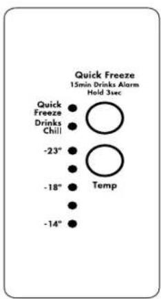 Quick Freeze 15min Drinks Alarm Hold 3sec Quick Freeze Drinks Chill -23° -18° -14° Temp
