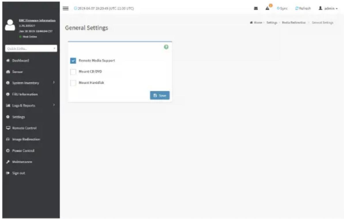 EMC Finance Information 2.TG.005277 Jun 18 2019 10:04:04 CST ■ Not Online Quick Links... Dashboard Sensor System Inventory FRU Information Logs & Reports Settings Remote Control Image Redirection Power Control Maintenance Sign out 2019-04-07 19:20:49 (UTC-11:30 UTC) Sync Refresh admin Home - Settings - Media Redirection - General Settings General Settings Remote Media Support Mount CD/DVD Mount Handdisk Save