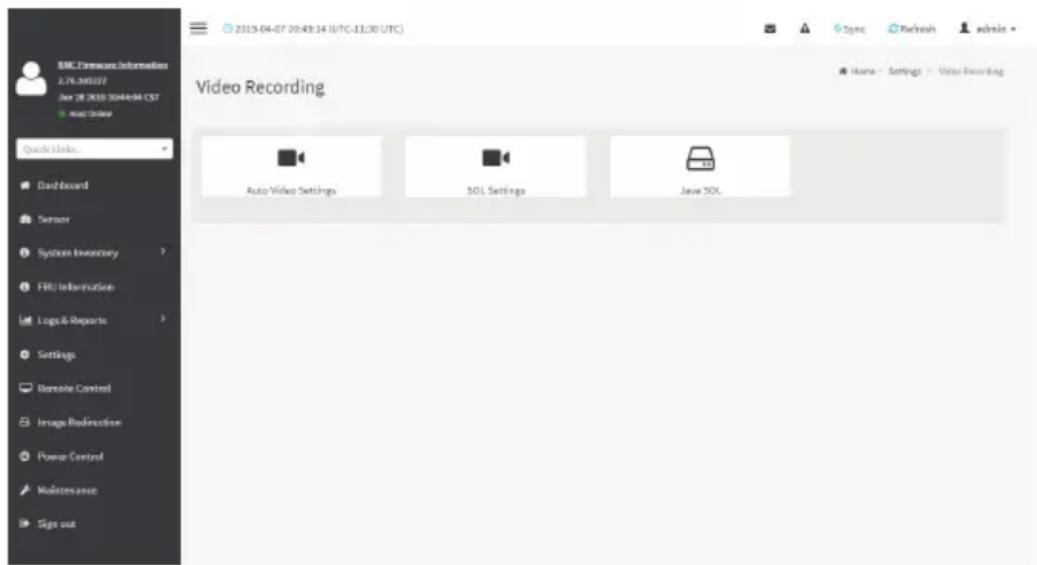 BMC Features Information 2.76.300227 Jan 28 2019 10/4-04 CST Auto Video Quick Links... Dashboard Sensor System Inventory FRU Information Logs & Reports Settings Remote Control Image Redirection Power Control Maintenance Sign out 2019-04-07 20:43:14 (UTC-11:30 UTC) Video Recording Auto Video Settings SQL Settings Java SQL